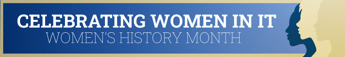 Celebrating Women in IT - Women's History Month Banner